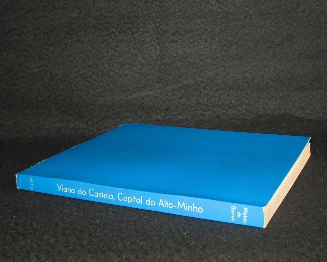 Livro Viana do Castelo Capital do Alto-Minho Matias de Barros