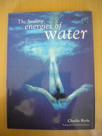 The healing energies of water
de Charlie Ryrie