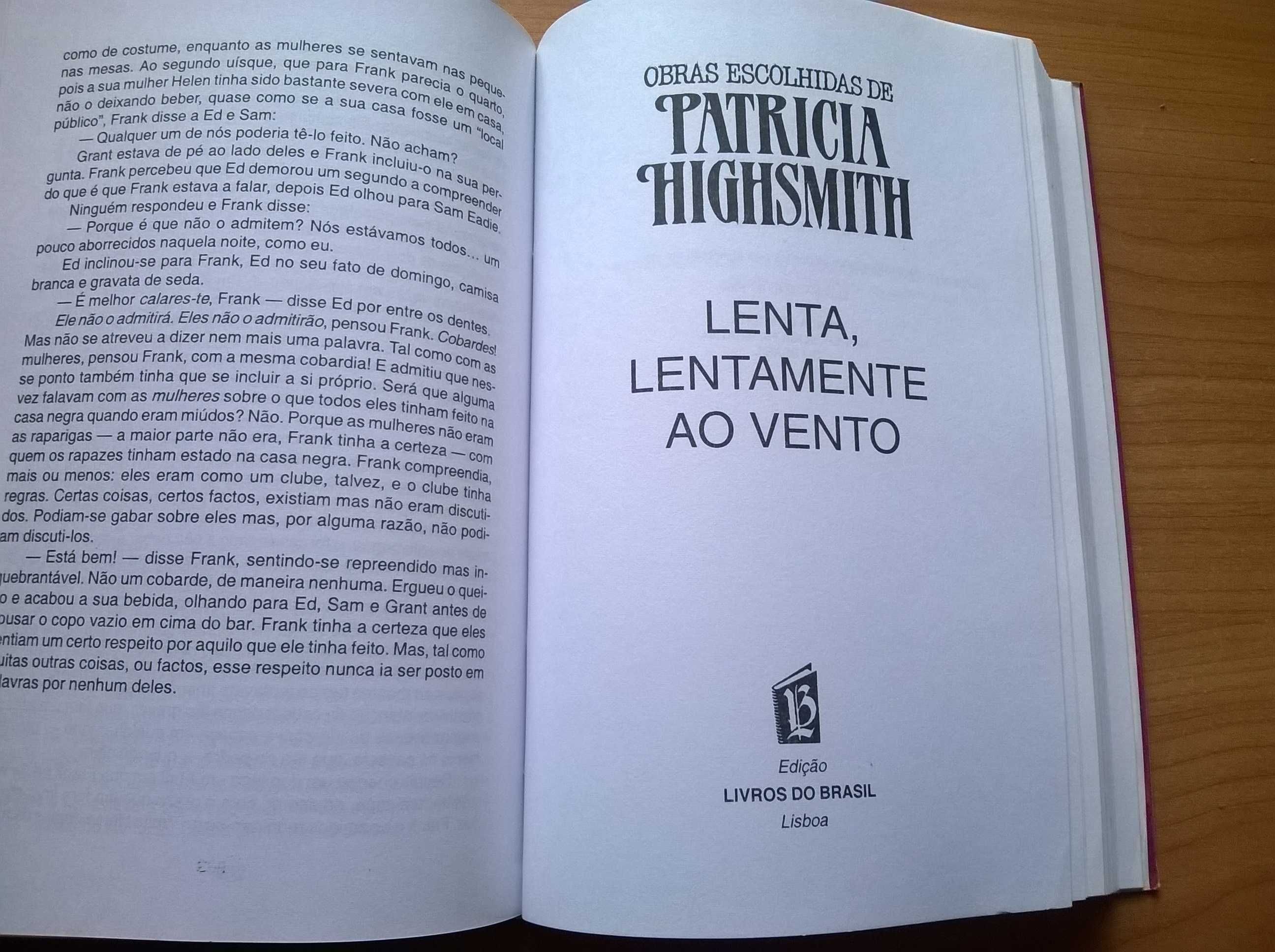 A Casa Negra * Lenta, Lentamente ao Vento - Patrícia Highsmith