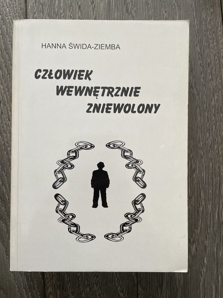 Hanna Świda- Ziemba - człowiek wewnętrznie zniewolony