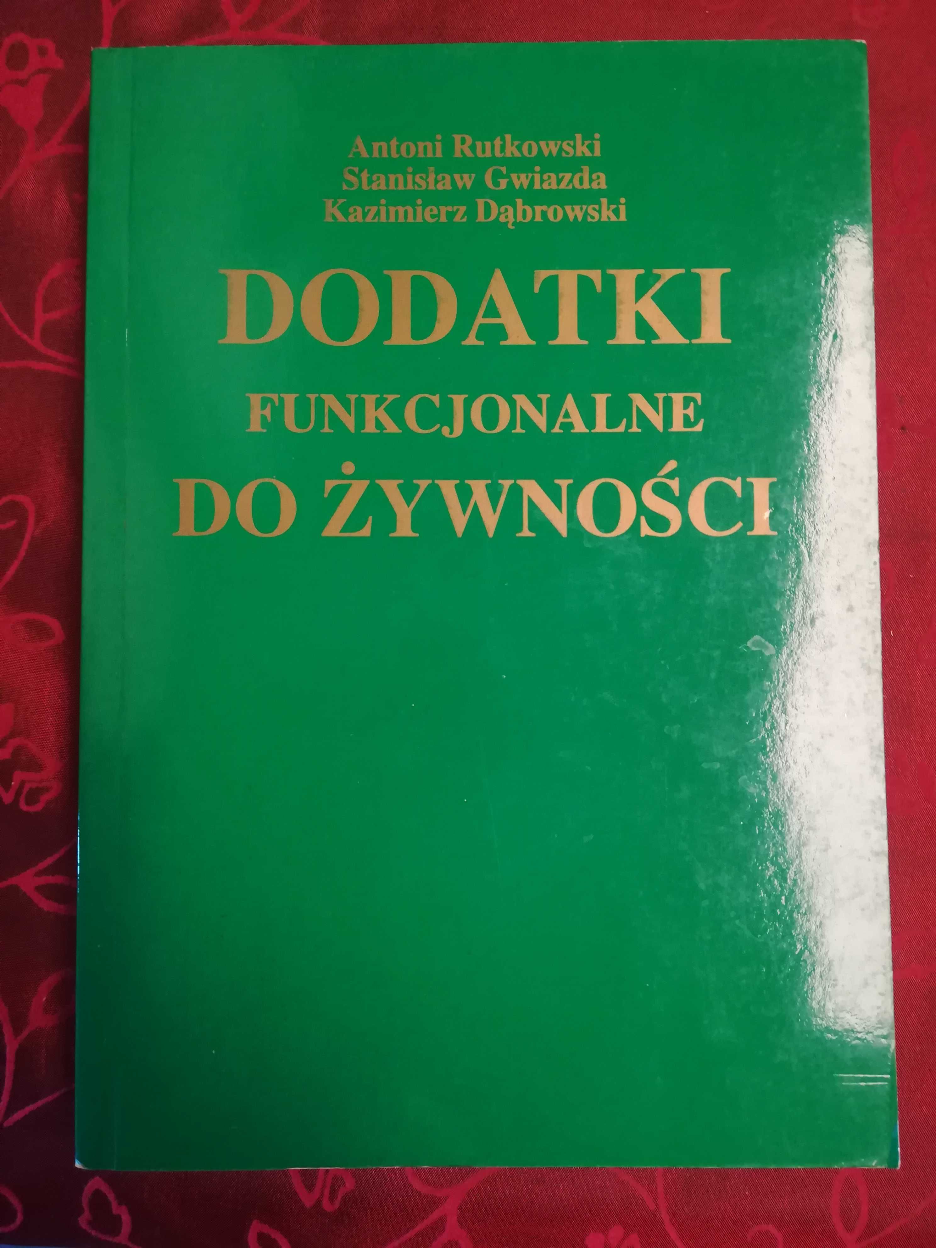 Dodatki funkcjonalne do żywności Rutkowski Gwiazda Dąbrowski