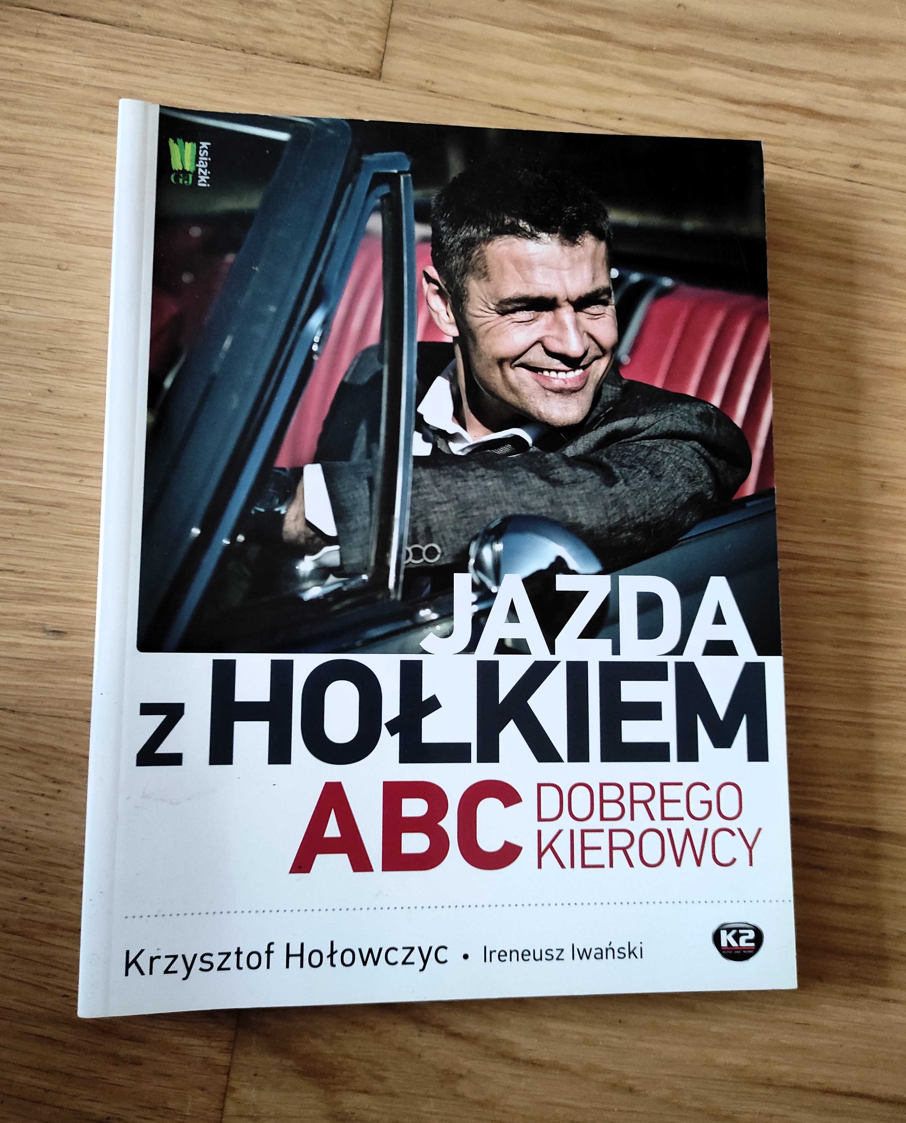 Jazda z Hołkiem Abc dobrego kierowcy Krzysztof Hołowczyc nowa