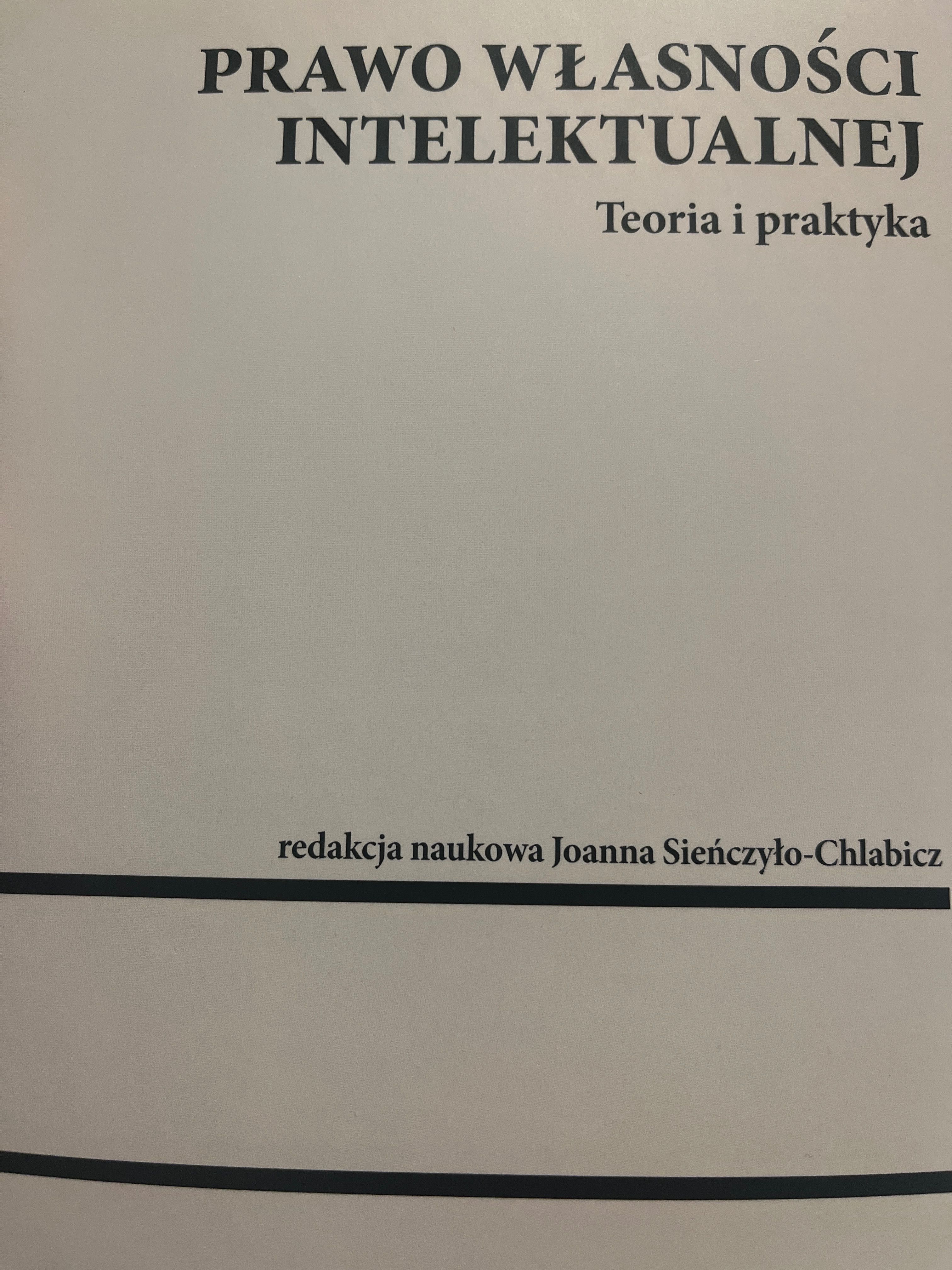 Prawo własności intelektualnej, red. Joanna Sieńczyło-Chlabicz