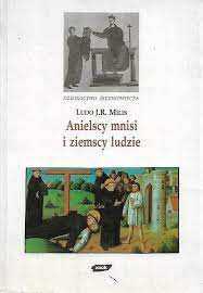 L. Milis, Anielscy mnisi i ziemscy ludzie. Monastycyzm i jego...