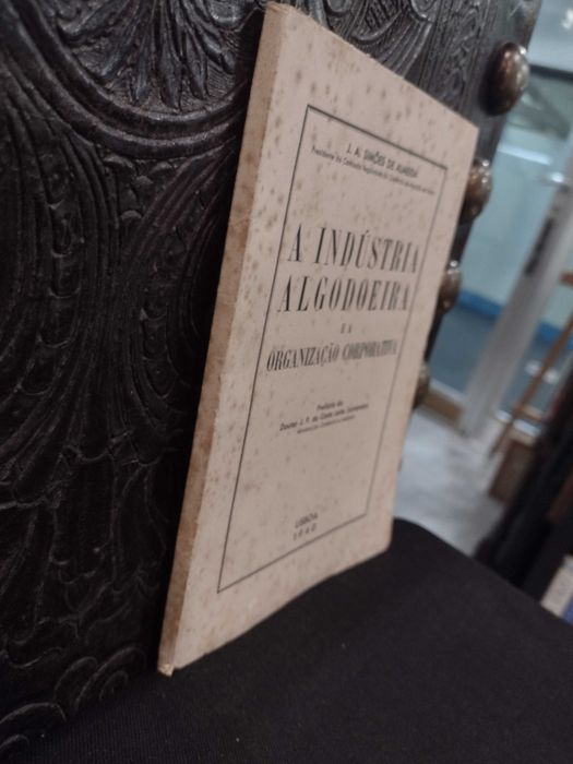 A Indústria Algodoeira e a Org.  Corporativa- J. A. Simões de Almeida