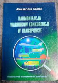"Harmonizacja warunków konkurencji w transporcie" A.Koźlak