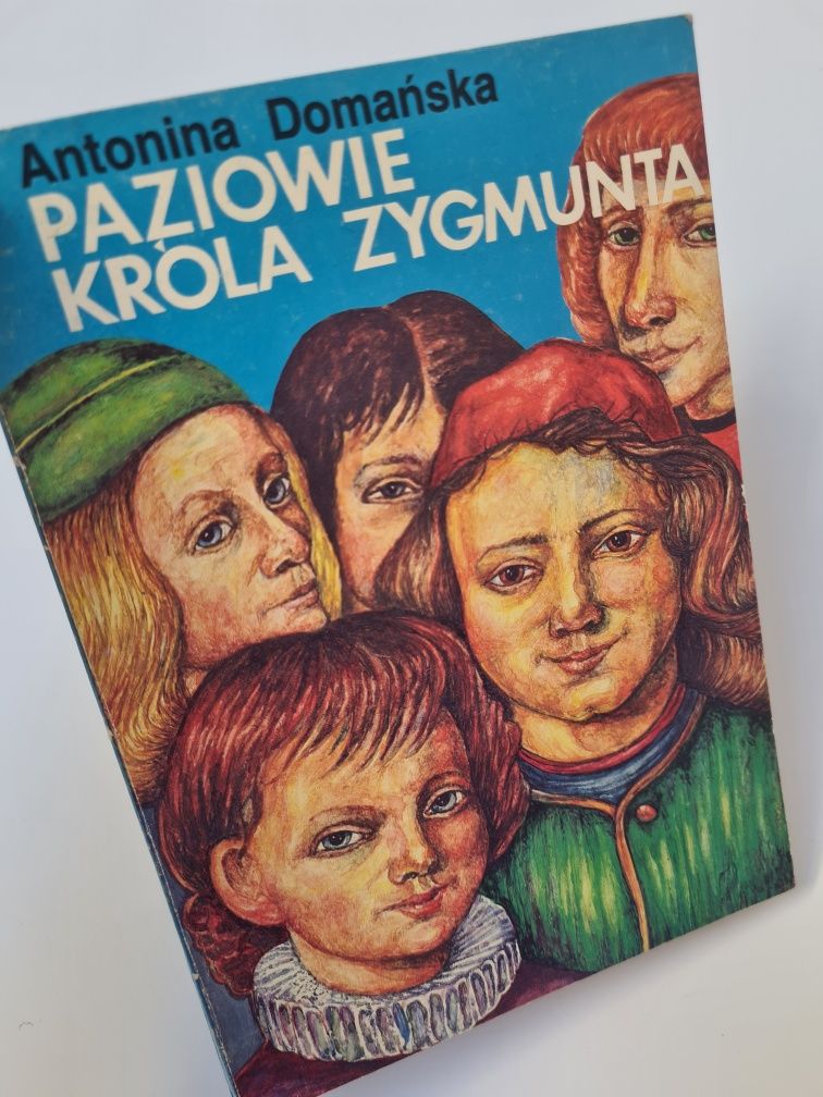 Paziowie Króla Zygmunta - Antonina Domańska