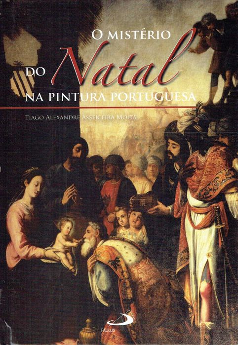 14884

O Mistério do Natal na Pintura Portuguesa
de Tiago  Moita.