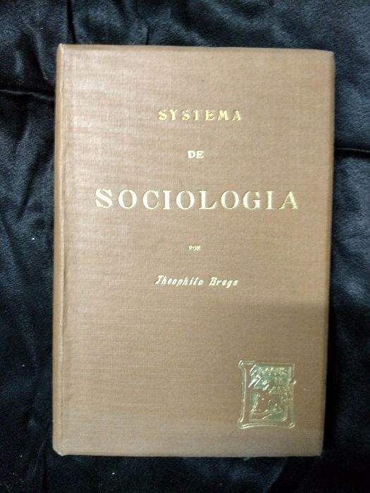 SYSTEMA DE SOCIOLOGIA - Theophilo Braga - edição de 1908