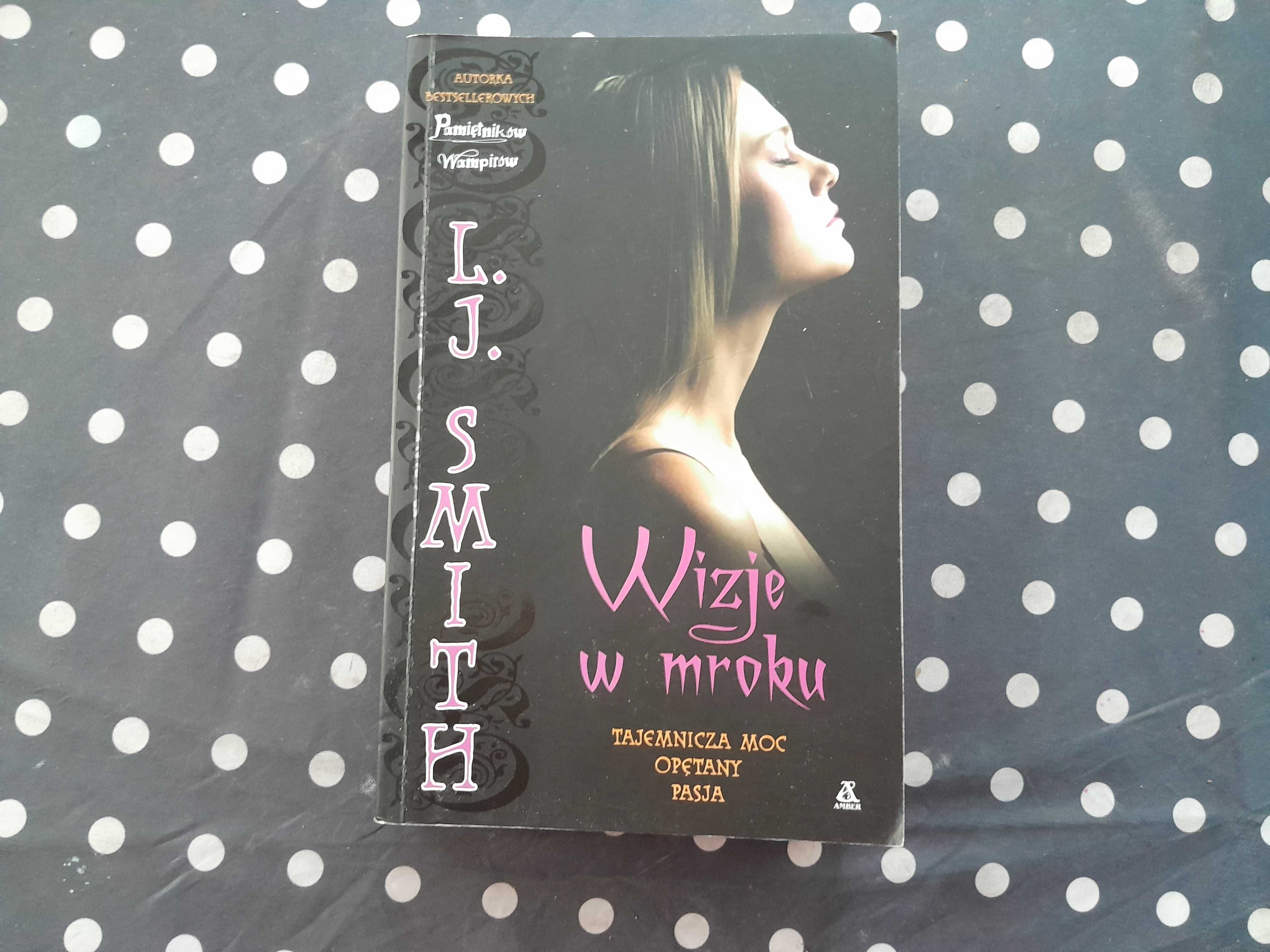 Wizje w mroku. L. J. Smith