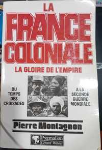 Livro - La France Coloniale de Pierre Montagnon