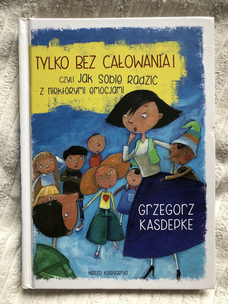 Tylko bez całowania! Czyli jak sobie radzić z niektórymi emocjami