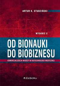 Od Bionauki Do Biobiznesu W.2, Artur K. Studziński