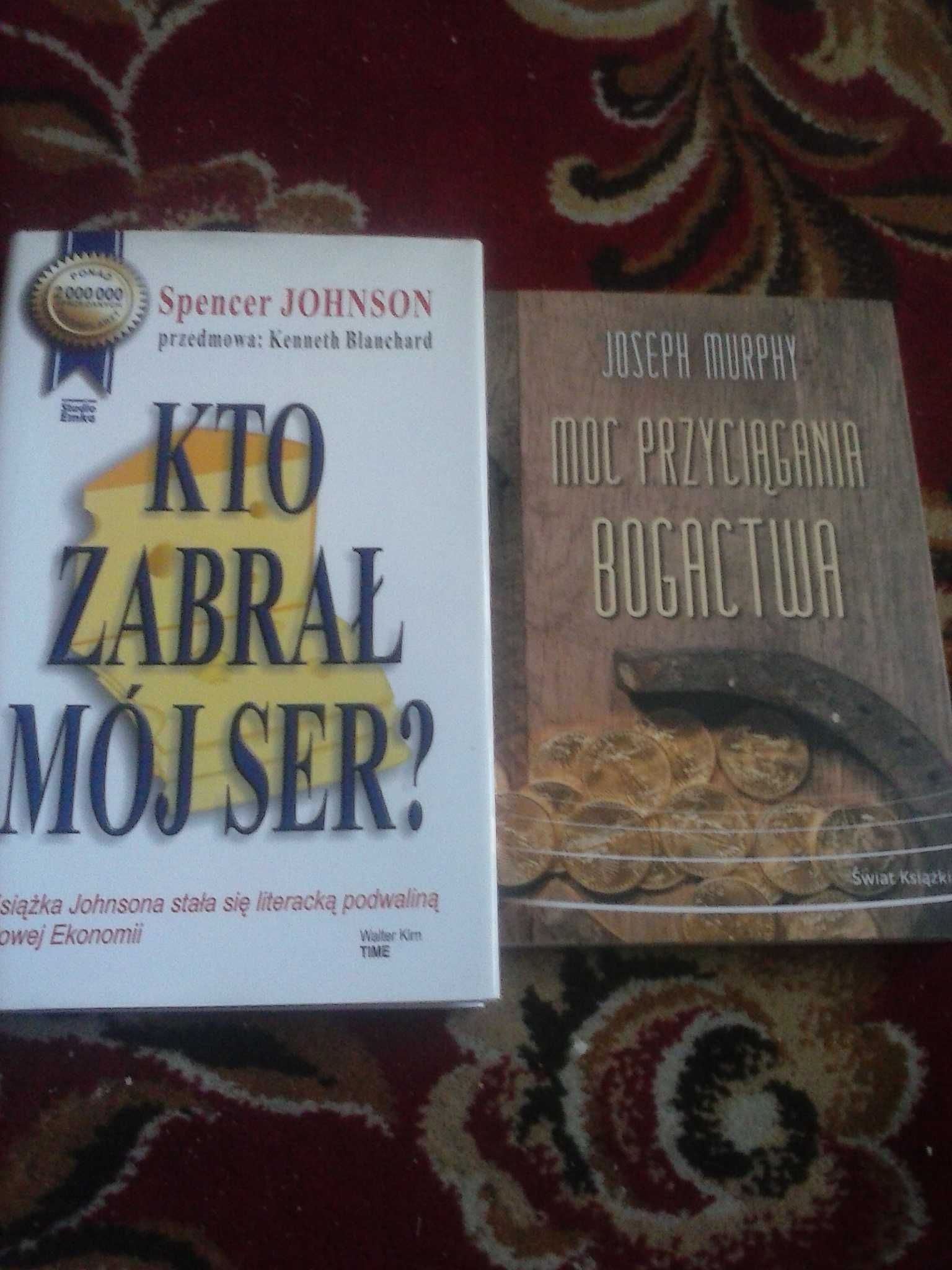 Kto zabrał mój ser? Johnson  Moc przyciągania bogactwa Joseph Murphy