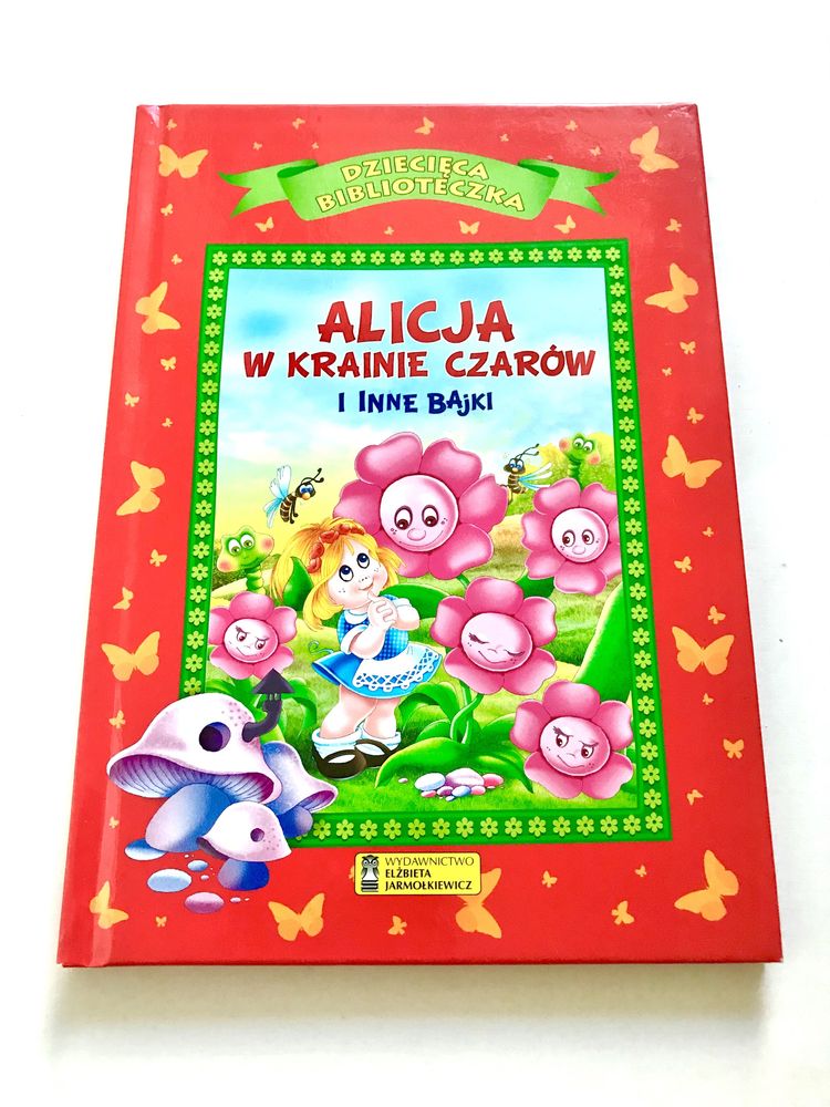 Alicja w Krainie Czarów i inne bajki NOWA