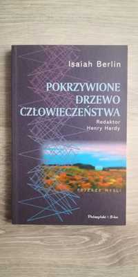 Isaiah Berlin : Pokrzywione drzewo człowieczeństwa