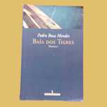 A Baía dos Tigres - Pedro Rosa Mendes