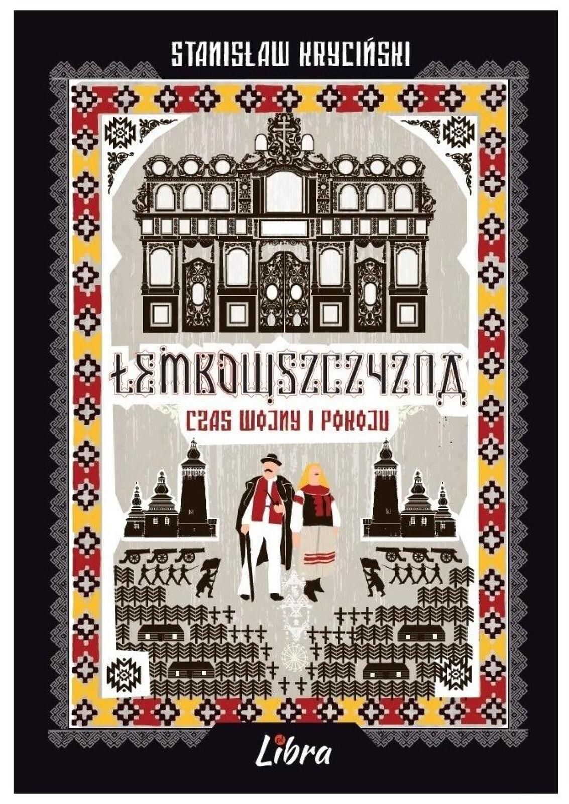 Łemkowszczyzna. Czas wojny i pokoju Libra Stanisław Kryciński Rok