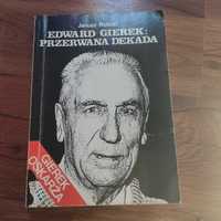 "Edward Gierek, przerwana dekada" - Janusz Rolicki
