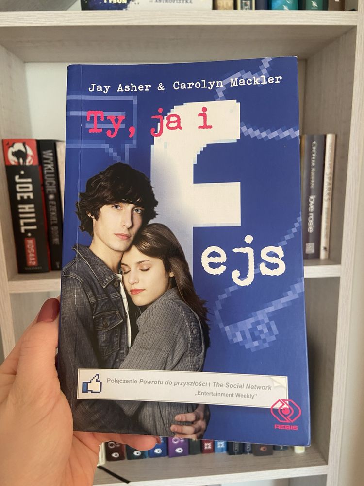 Ty, ja i fejs- Jay Asher & Carolyn Mackler