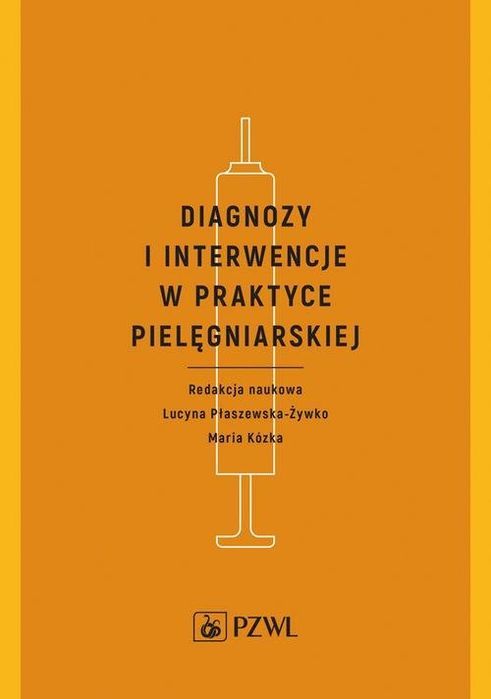 Diagnozy I Interwencje W Praktyce Pielęgniarskiej .