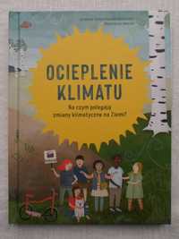 Ocieplenie klimatu - na czym polegają zmiany klimatyczne na Ziemi?