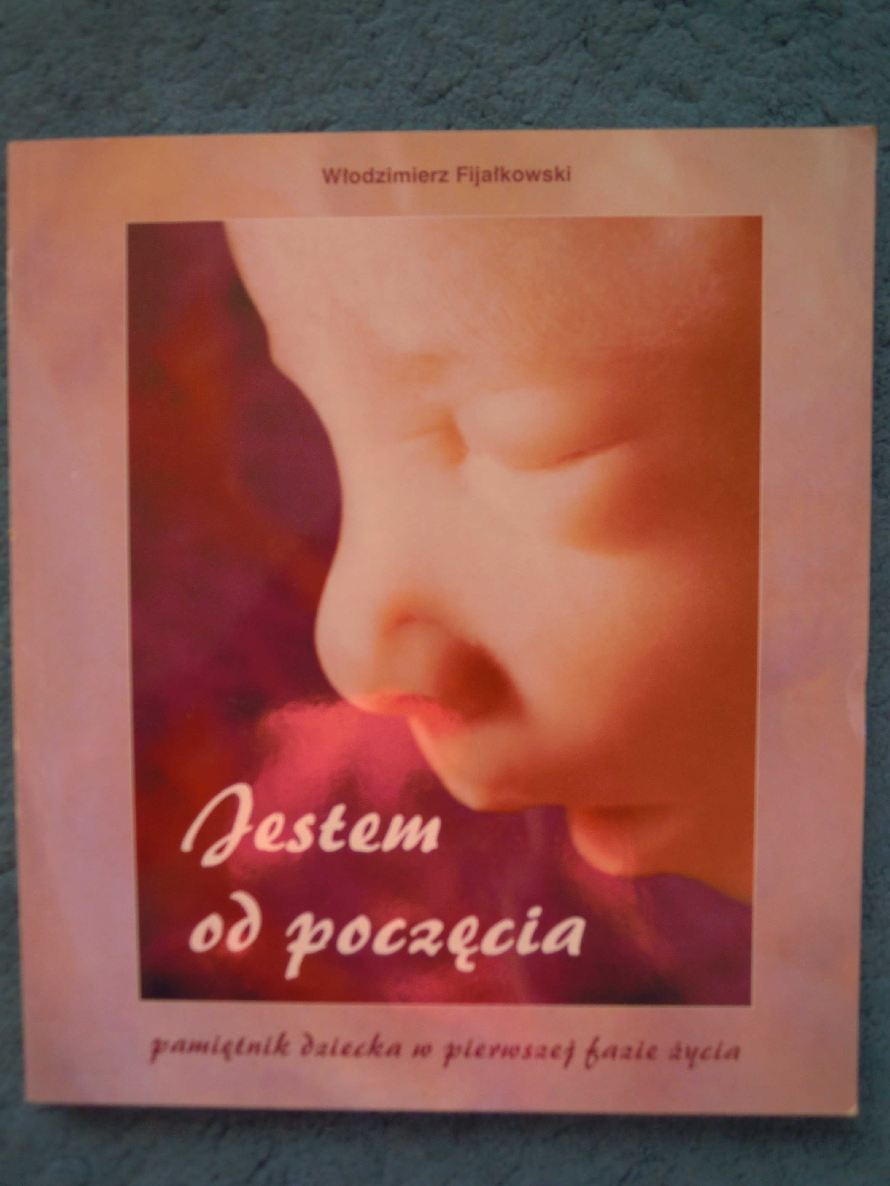 "Jestem od poczęcia" Włodzimierz Fijałkowski
