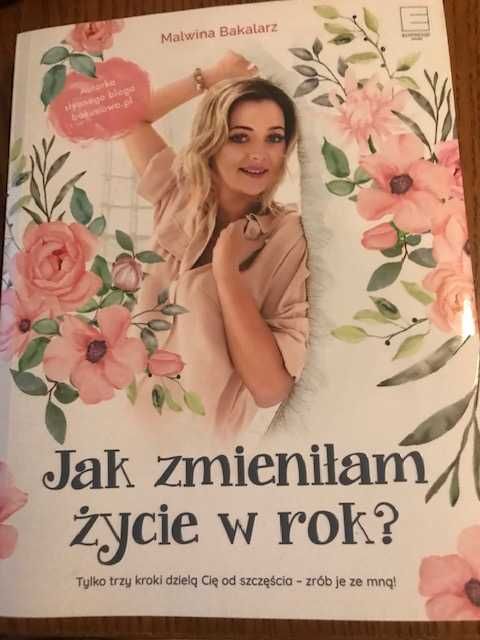 Jak zmieniłam życie w rok? - Malwina Bakalarz