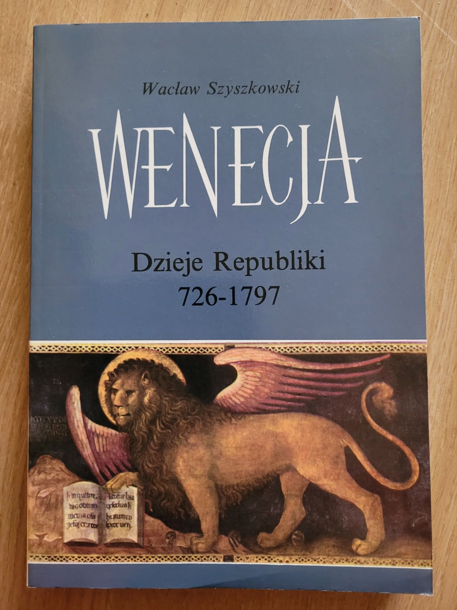 "Wenecja Dzieje Republiki 726 - 1797" Wacław Szyszkowski