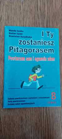 I ty zostaniesz Pitagorasem zadania testy egzaminy klasa 8 - W. Łęska