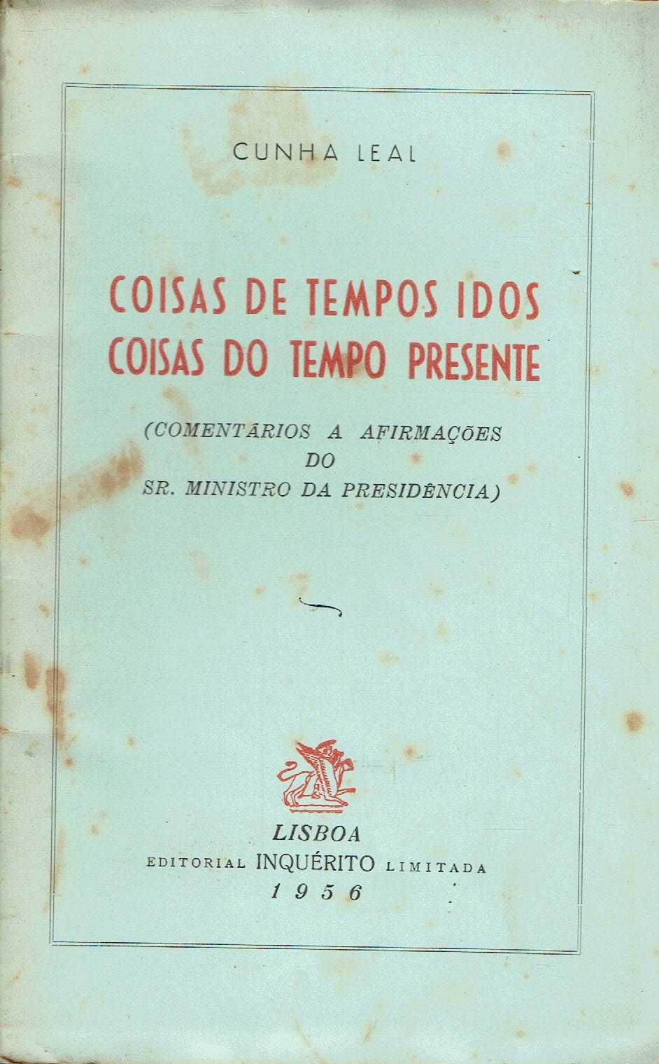 4646
Coisas de tempos idos, coisas do tempo presente : 
de Cunha Leal.