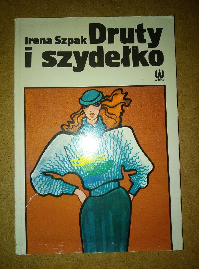 Irena Szpak. Druty i szydelko.