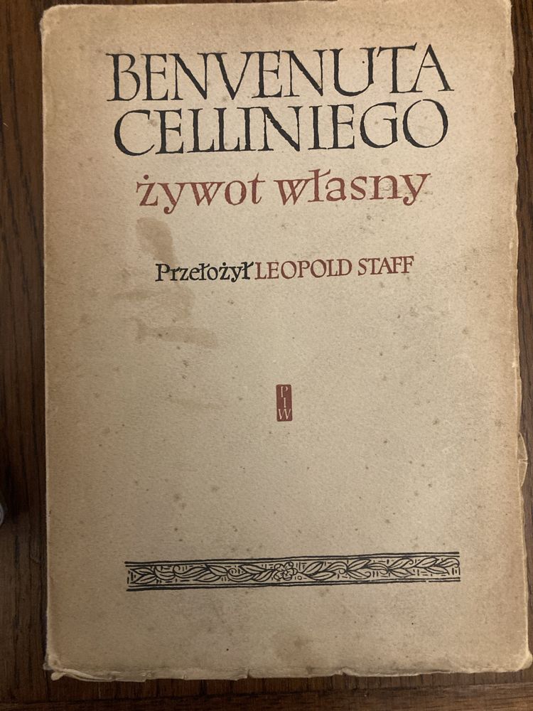 Benvenuta Celliniego Żywot Własny (przeł. Leopold Staff) - PIW 1957