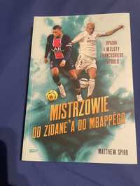 Mistrzowie od Zidane’a do Mbappego - książka sport