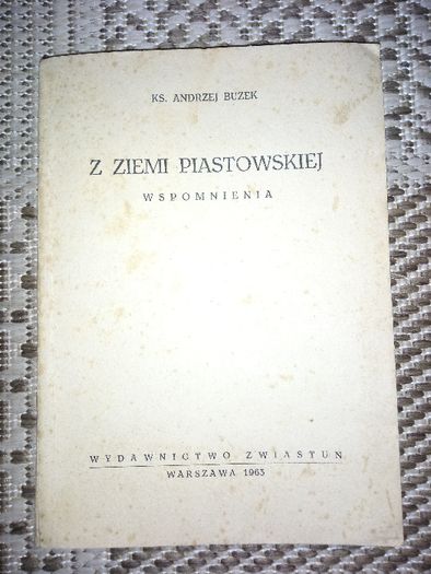 Książka Z ziemi piastowskiej Wspomnienia 1963, Zwiastun, ks. A. Buzek