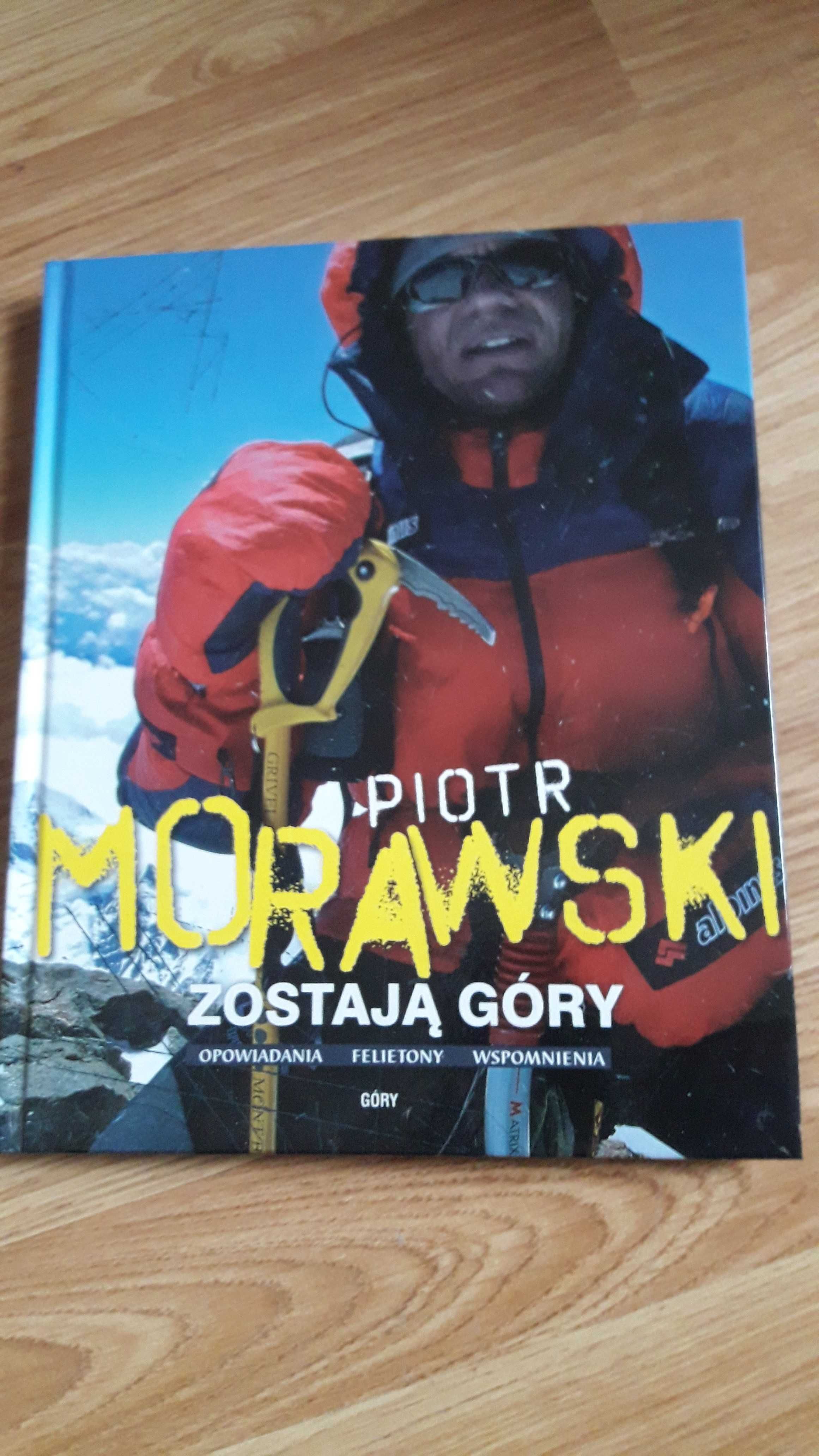 ZOSTAJĄ GÓRY – opowiadania, felietony, wspomnienia PIOTR MORAWSKI