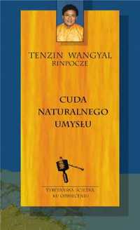 Cuda naturalnego umysłu - Tenzin Wangyal Rinpoche, Joanna Grabiak