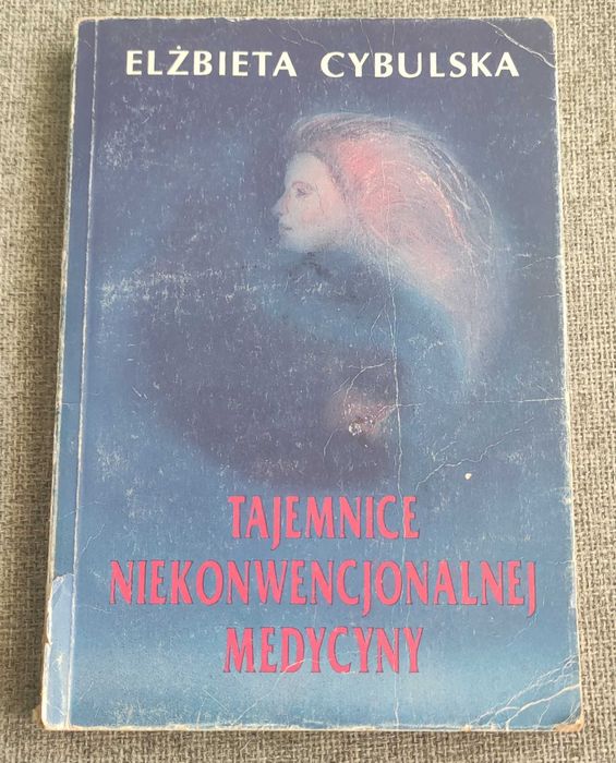 Tajemnice niekonwencjonalnej medycyny Elżbieta Cybulska