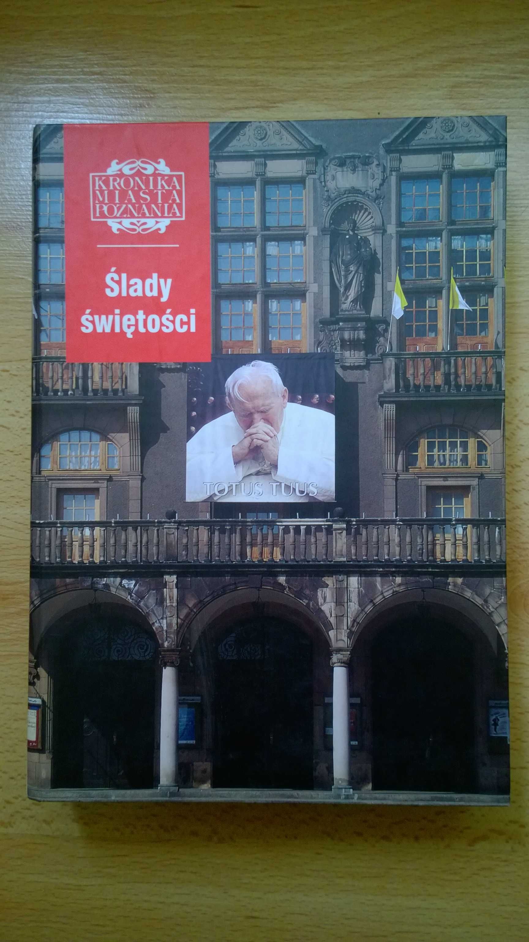 Ślady świętości. Kronika miasta Poznania