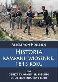 Historia kampanii wiosennej 1813 roku Tom I - Albert von Holleben