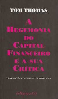 A hegemonia do capital financeiro e a sua crítica - Tom Thomas