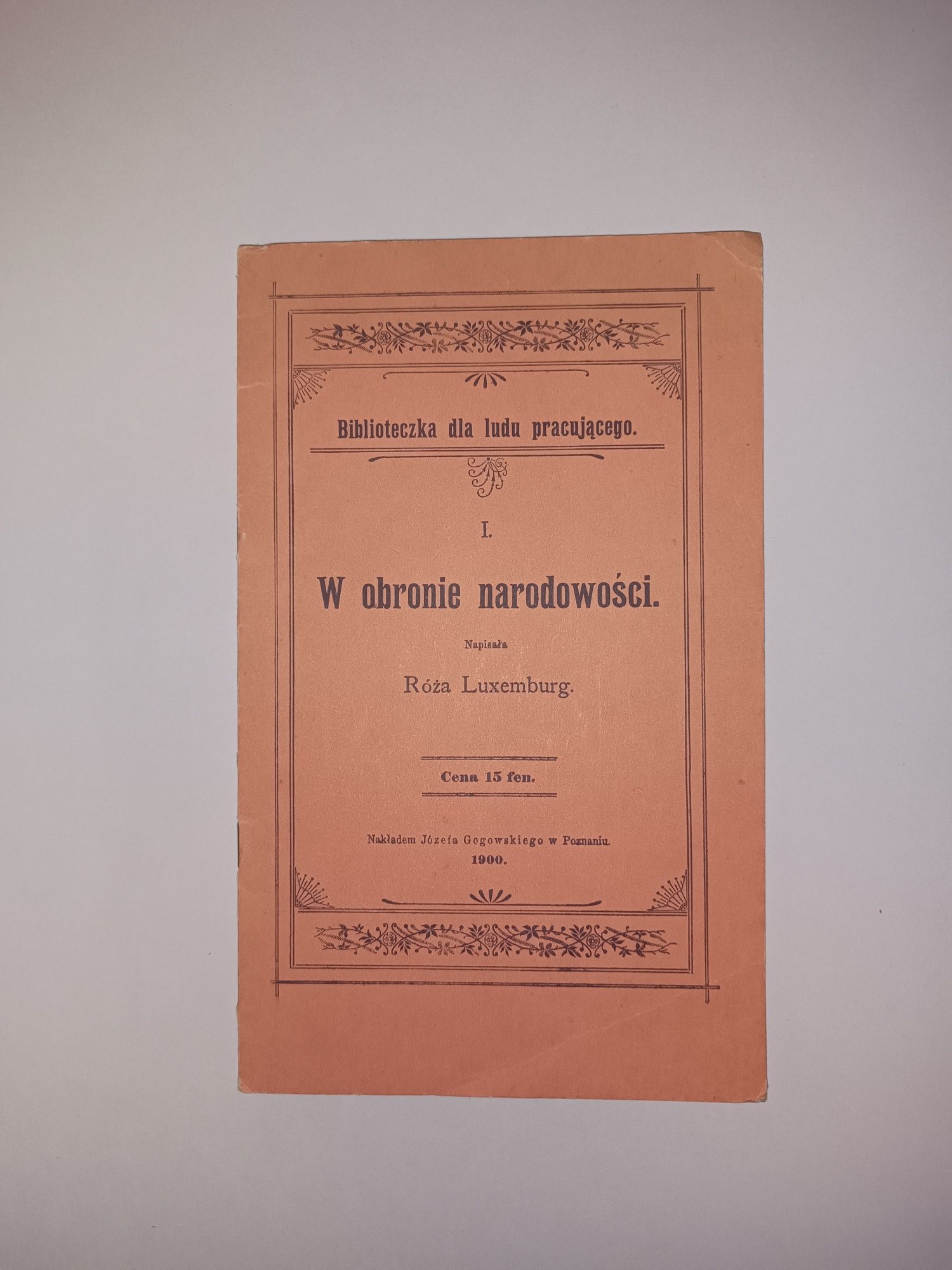Róża Luksemburg. "W obronie narodowości" wyd. 1900 r. Reprint z r.1984