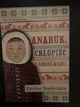 Anaruk chłopiec z grenlandii Czesław Centkiewicz