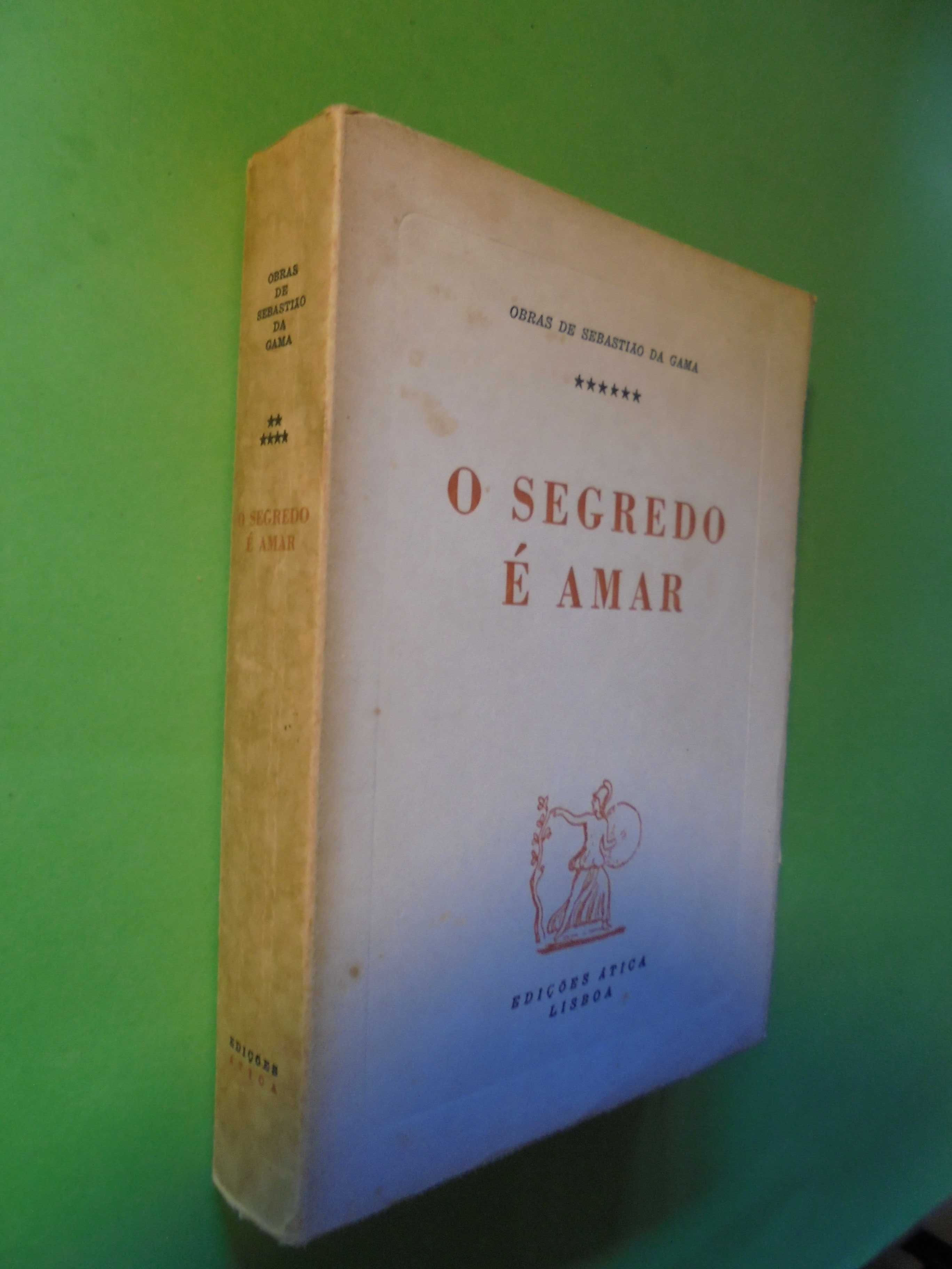 Gama (Sebastião da Gama);O Segredo é Amar