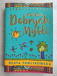 książka "Księga dobrych myśli" - Beata Pawlikowska