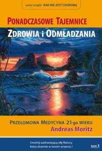 Ponadczasowe tajemnice zdrowia i odmładzania T.1
Autor: Andreas Moritz