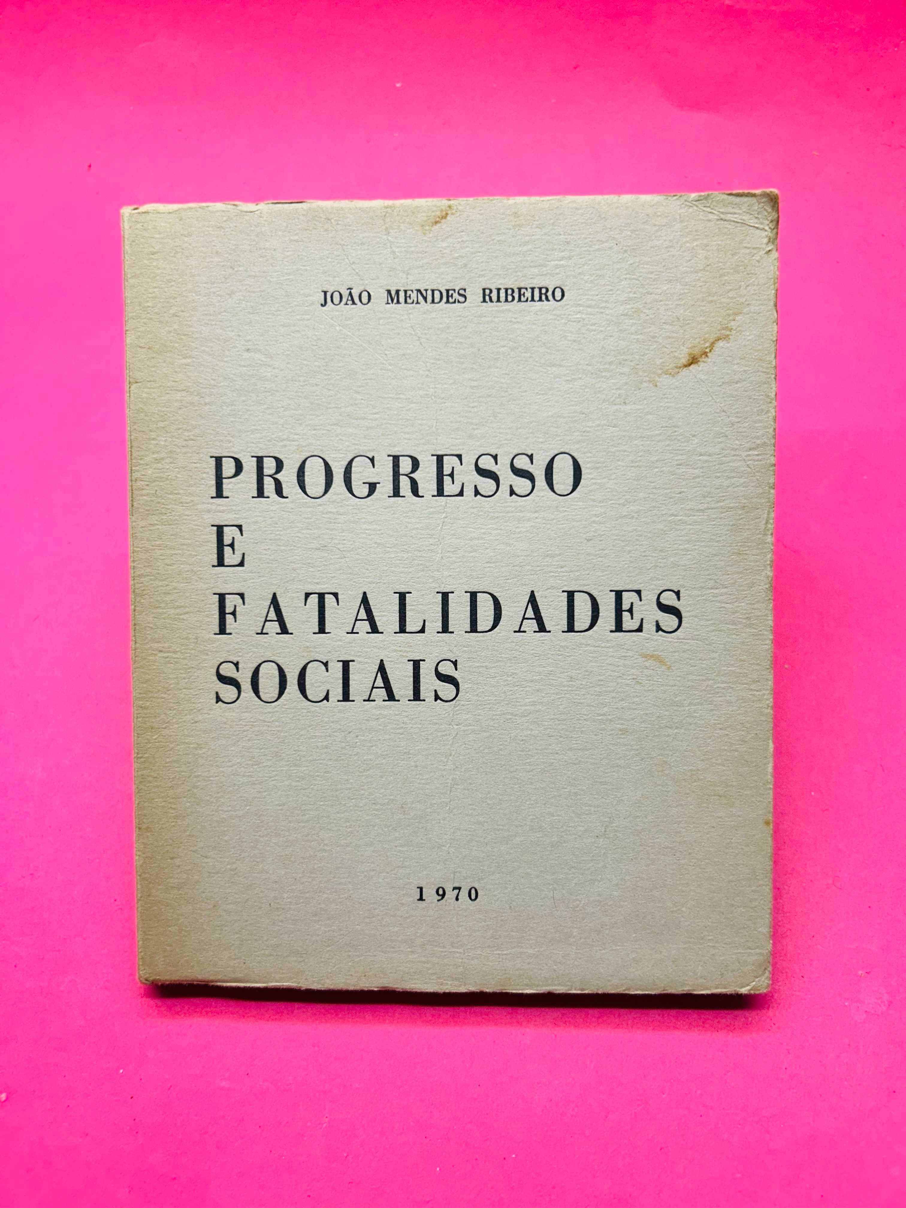 Progresso E Fatalidades Sociais - João Mendes Ribeiro (ass. do autor)