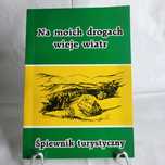 Książka Śpiewnik Na Moich Drogach Woeje Wiatr ⁴⁰