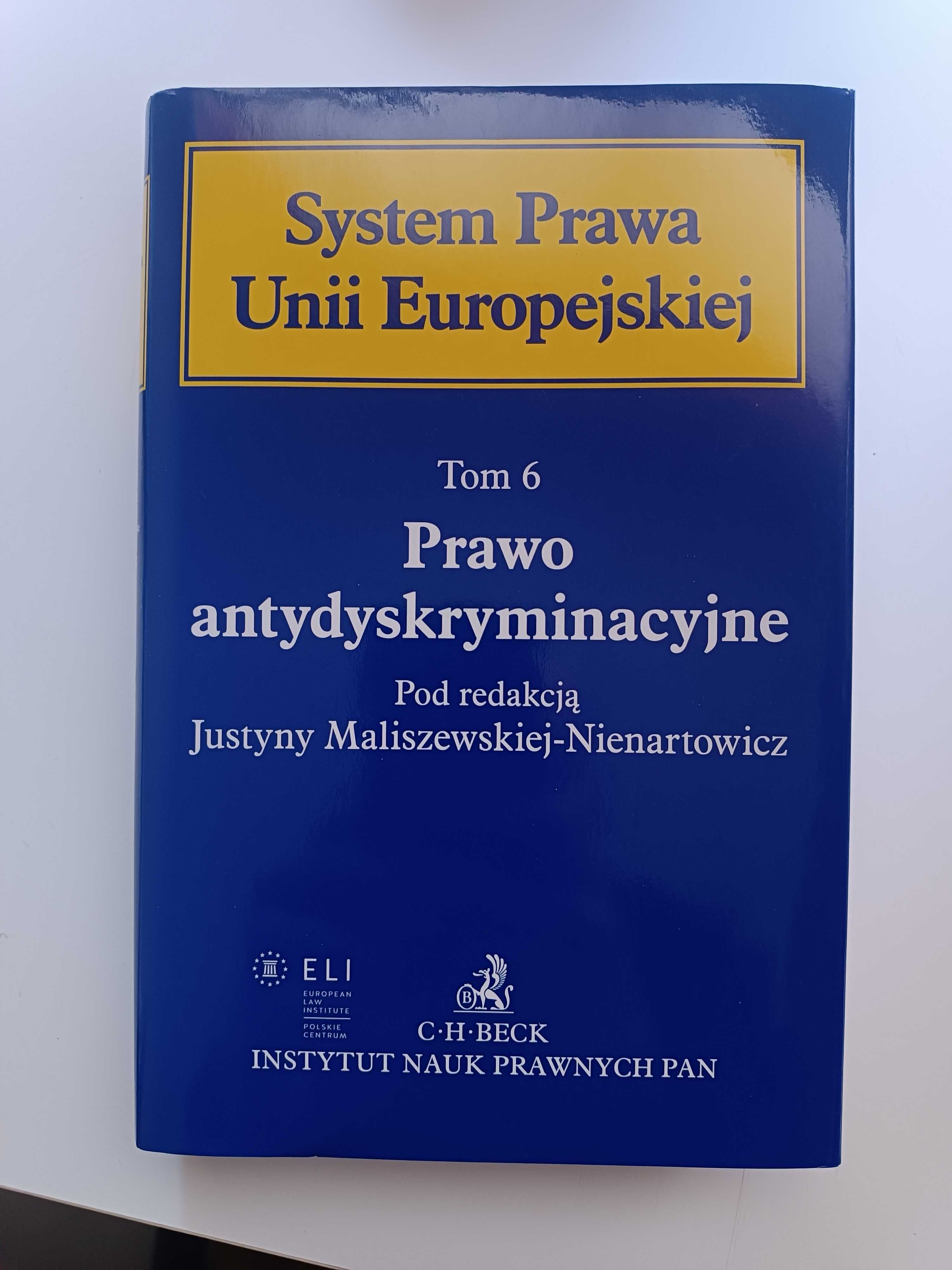 Prawo antydyskryminacyjne. System Prawa Unii Europejskiej. Tom. 6