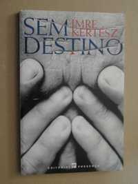 Sem Destino de Imre Kertész - 1ª Edição